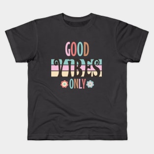 Good Vibes Only - Happy Thoughts, Positive Affirmations Kids T-Shirt